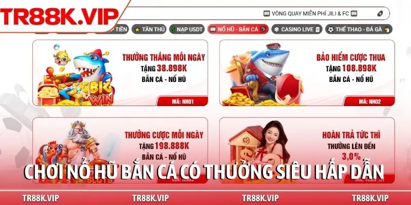 Chơi nổ hũ bắn cá có thưởng siêu hấp dẫn