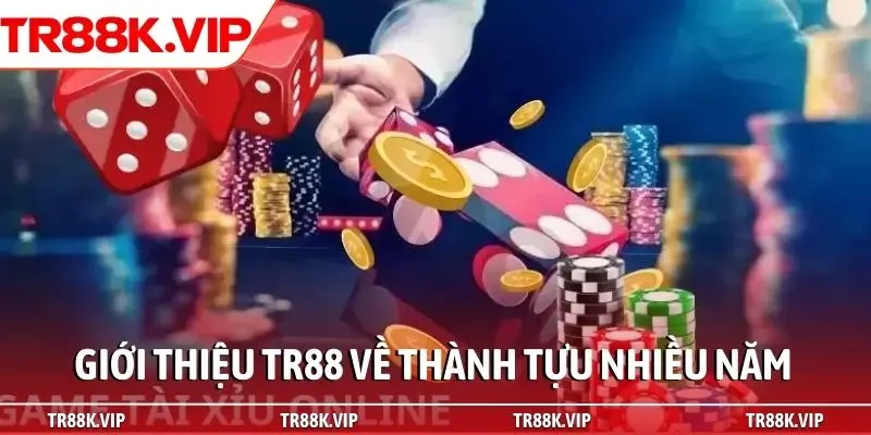 Giới thiệu TR88 về thành tựu nhiều năm