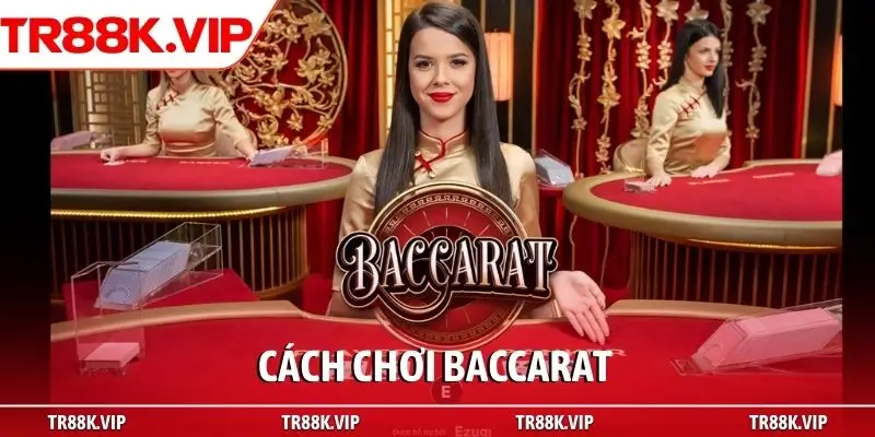 Cách chơi baccarat